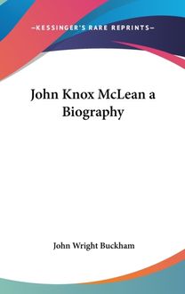 John Knox Mclean a Biography