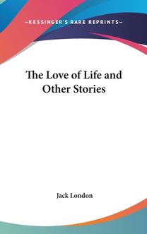 The Love of Life and Other Stories