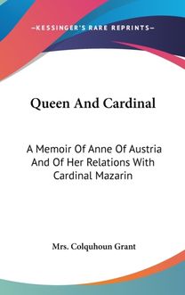 Queen and Cardinal: a Memoir of Anne of Queen and Cardinal: a Memoir of Anne of