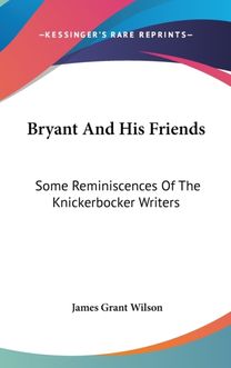 Bryant and His Friends: Some Reminiscenc