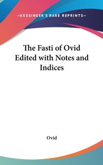 The Fasti of Ovid Edited with Notes and