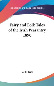 Fairy and Folk Tales of the Irish Peasan Fairy and Folk Tales of the Irish Peasan