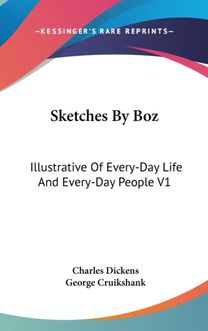 Sketches by Boz: Illustrative of Every-D