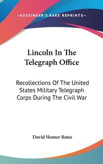 Lincoln in the Telegraph Office: Recolle