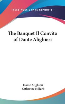 The Banquet Il Convito of Dante Alighier