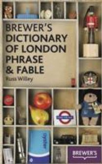 Brewer's Dictionary of London Phrase & Fable Brewer's Dictionary of London Phrase & Fable