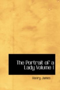The Portrait of a Lady Volume 1