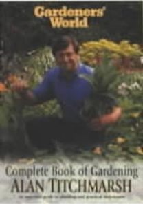 "Gardeners' World" Complete Book of Gardening