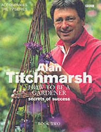 How to be a Gardener: Book Two