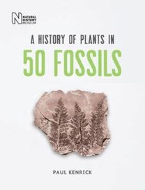 History of Plants in 50 Fossils