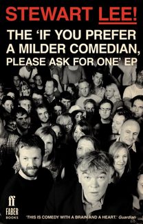 Stewart Lee! the 'if You Prefer a Milder Comedian Please Ask for One' Ep Stewart Lee! the 'if You Prefer a Milder Comedian Please Ask for One' Ep