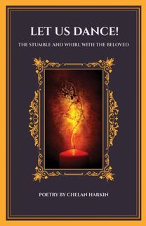 Let Us Dance! the Stumble and Whirl with the Beloved