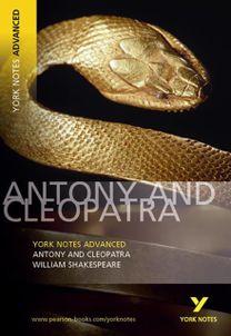 Antony and Cleopatra: York Notes Advanced - everything you need to study and prepare for the 2027, 2028 exams Antony and Cleopatra: York Notes Advanced - everything you need to study and prepare for the 2027, 2028 exams
