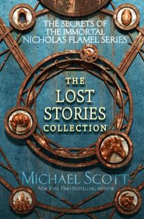 Secrets of the Immortal Nicholas Flamel: the Lost Stories Collection