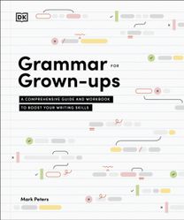 Grammar for Grown-Ups Grammar for Grown-Ups