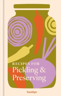 Recipes for Pickling & Preserving