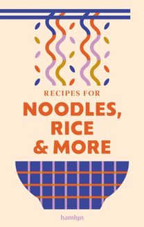 Recipes for Noodles, Rice and more