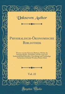 Physikalisch-Okonomische Bibliothek, Vol. 22