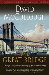 Great Bridge: the Epic Story of the Building of the Brooklyn Bridge