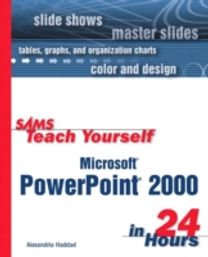 Sams Teach Yourself Microsoft PowerPoint 2000 in 24 Hours