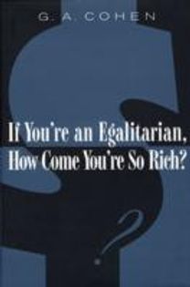 If You're an Egalitarian, How Come You’re So Rich?