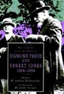 Complete Correspondence of Sigmund Freud and Ernest Jones, 1908–1939 Complete Correspondence of Sigmund Freud and Ernest Jones, 1908–1939