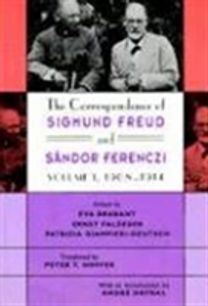 The Correspondence of Sigmund Freud and Sandor Ferenczi The Correspondence of Sigmund Freud and Sandor Ferenczi