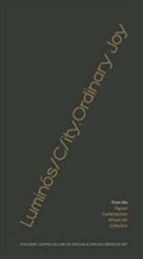 Luminos/C/ity.Ordinary Joy - from the Pigozzi Contemporary African Art Collection Luminos/C/ity.Ordinary Joy - from the Pigozzi Contemporary African Art Collection