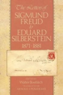 Letters of Sigmund Freud to Eduard Silberstein, 1871-1881 Letters of Sigmund Freud to Eduard Silberstein, 1871-1881