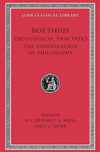 Theological Tractates. the Consolation of Philosophy