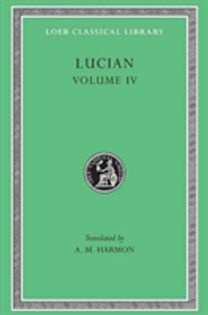 Anacharsis or Athletics. Menippus or the Descent Into Hades. on Funerals. a Professor of Public Speaking. Alexander the False Prophet. Essays in Portraiture. Essays in Portraiture Defended. the Goddesse of Surrye