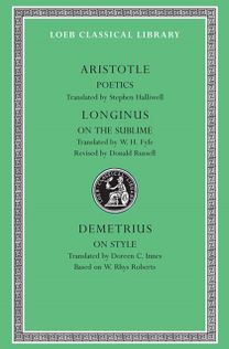 Poetics. Longinus: on the Sublime. Demetrius: on Style