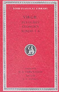 Eclogues. Georgics. Aeneid, Books 1–6 Eclogues. Georgics. Aeneid, Books 1–6
