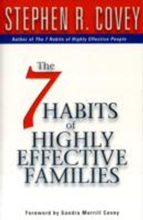 7 Habits of Highly Effective Families 7 Habits of Highly Effective Families