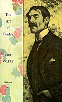 Collected Works of Paul Valery, Volume 7: the Art of Poetry. Introduction by t.s. Eliot