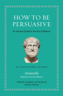 How to Be Persuasive