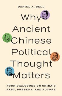 Why Ancient Chinese Political Thought Matters Why Ancient Chinese Political Thought Matters