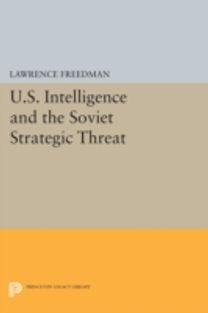 U.s. Intelligence and the Soviet Strategic Threat U.s. Intelligence and the Soviet Strategic Threat