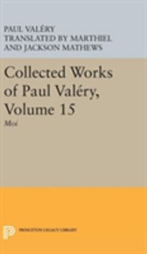 Collected Works of Paul Valery, Volume 15: Moi