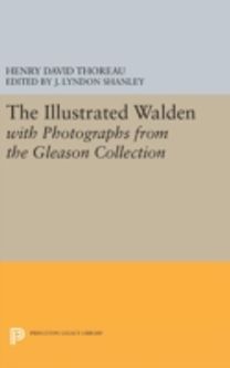Illustrated Walden with Photographs from the Gleason Collection