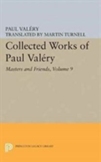 Collected Works of Paul Valery, Volume 9: Masters and Friends