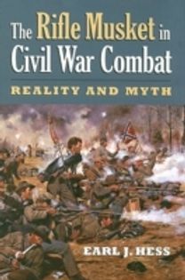 The Rifle Musket in Civil War Combat