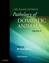 Jubb, Kennedy & Palmer's Pathology of Domestic Animals: Volume 3 Jubb, Kennedy & Palmer's Pathology of Domestic Animals: Volume 3