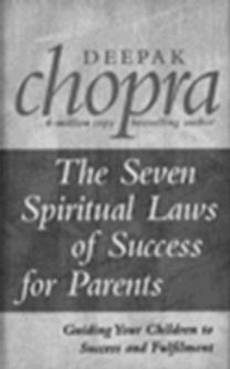 Seven Spiritual Laws of Success for Parents