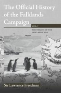 Official History of the Falklands Campaign, Volume 1 Official History of the Falklands Campaign, Volume 1