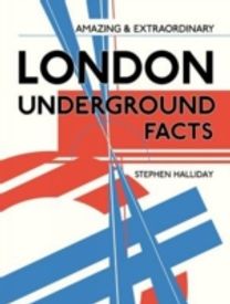 Amazing and Extraordinary London Underground Facts