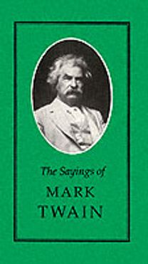 The Sayings of Mark Twain