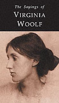 The Sayings of Virginia Woolf