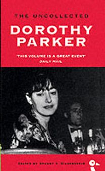 The Uncollected Dorothy Parker