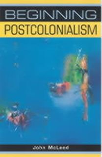 Beginning Postcolonialism